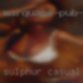 Sulphur, casual encounters