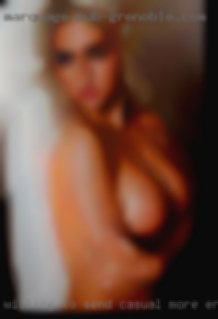 Willing to send casual more encounters pics once we chat.